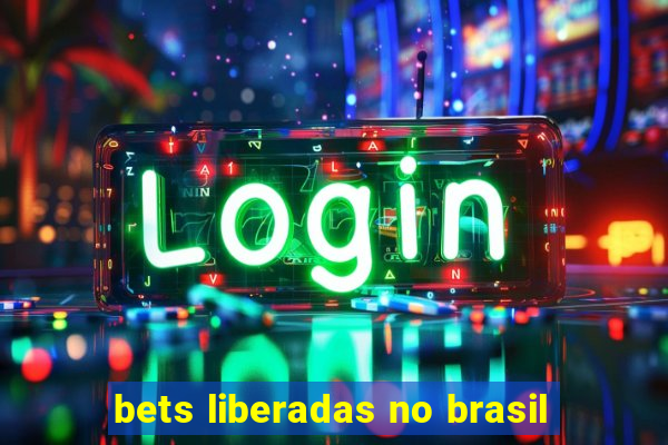 bets liberadas no brasil